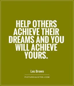 help-others-achieve-their-dreams-and-you-will-achieve-yours-quote-1-copy