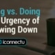 Being vs. Doing | The Urgency of Slowing Down