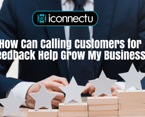 How Can Calling Customers for Feedback Help Grow My Business?